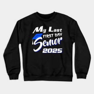 My Last First Day Senior 2025 Back To School Crewneck Sweatshirt